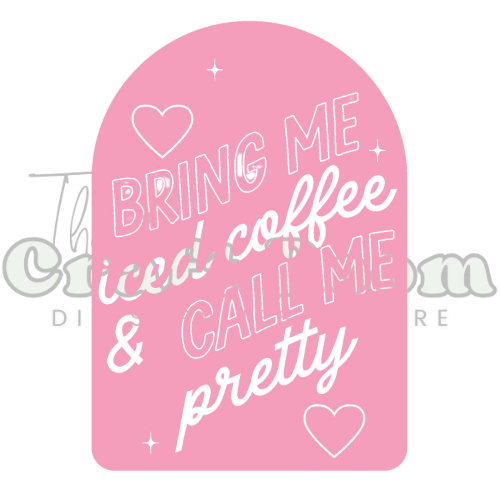 UV DTF Decal-Bring Me Iced Coffee & Call Me Pretty